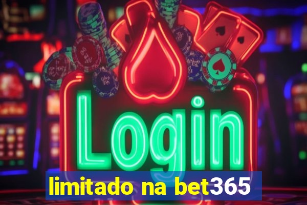 limitado na bet365